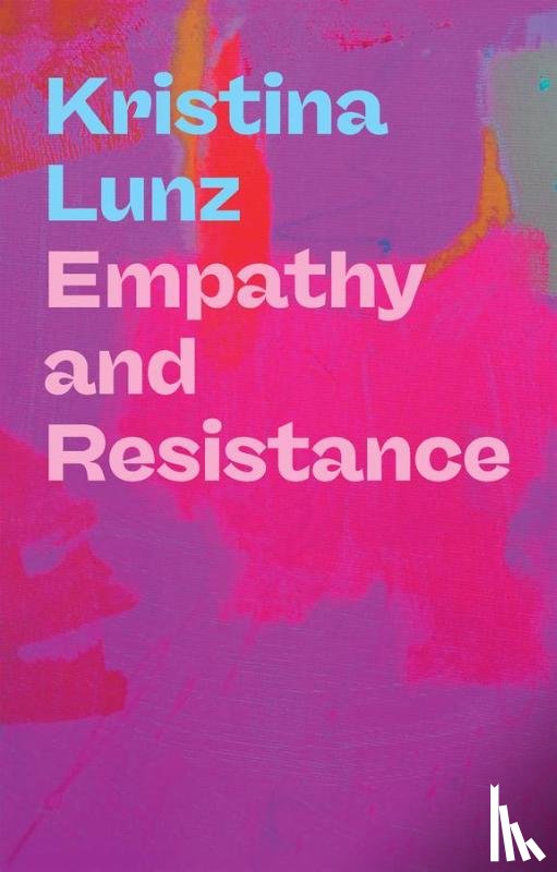 Lunz, Kristina (Centre for Feminist Foreign Policy) - Empathy and Resistance