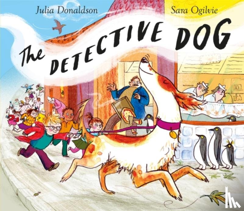 Julia Donaldson, Sara Ogilvie - The Detective Dog