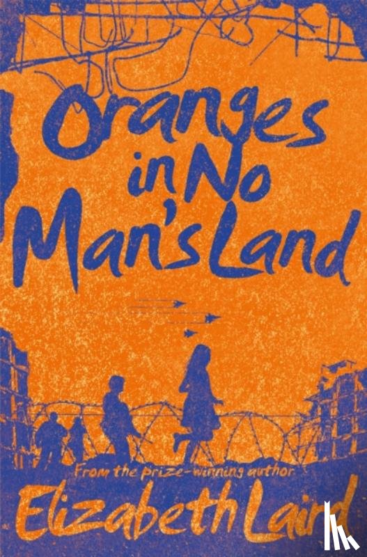 Laird, Elizabeth - Oranges in No Man's Land