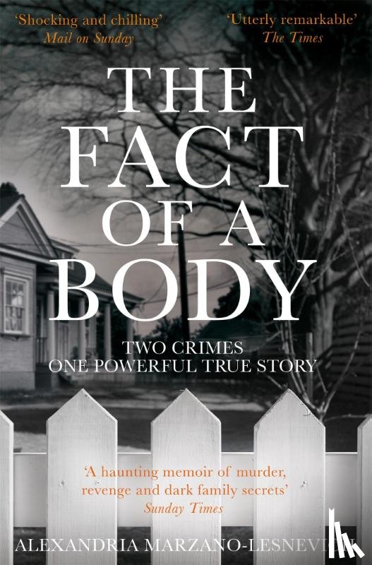 Marzano-Lesnevich, Alex - The Fact of a Body