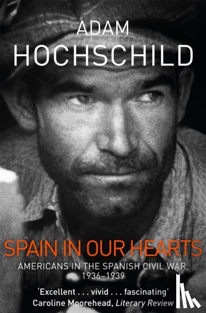 Hochschild, Adam - Spain in Our Hearts