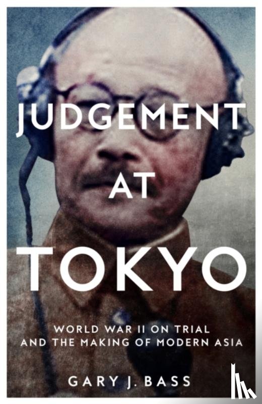 Bass, Gary J. - Judgement at Tokyo