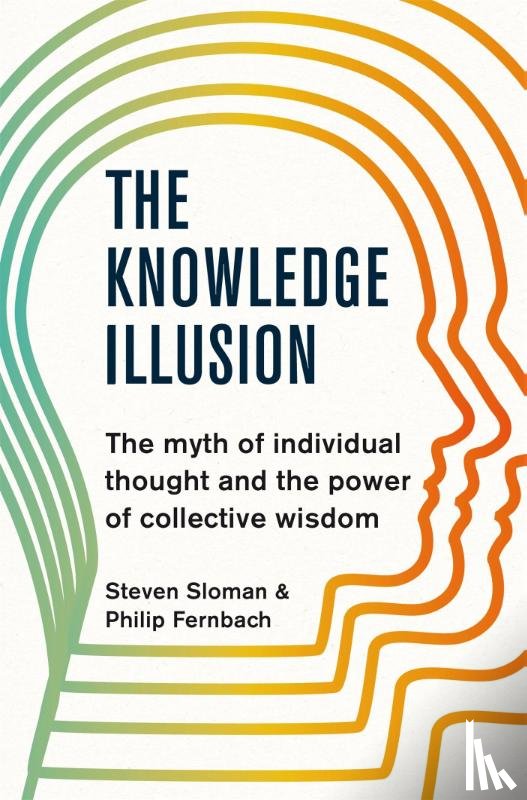 Sloman, Steven, Fernbach, Philip - The Knowledge Illusion