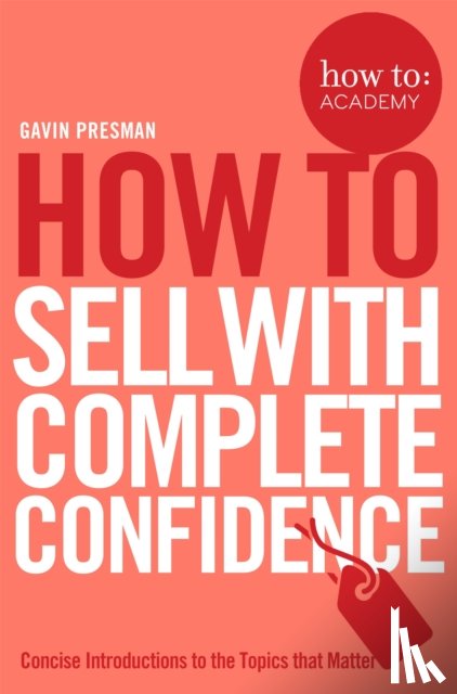 Presman, Gavin - How To Sell With Complete Confidence