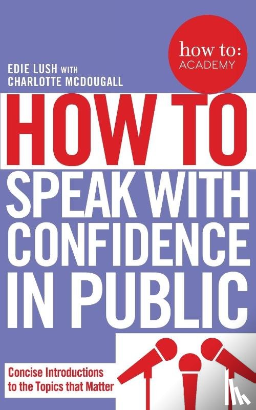 Lush, Edie - How To Speak With Confidence in Public