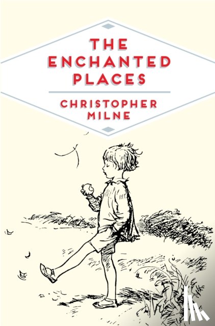 Milne, Christopher - The Enchanted Places