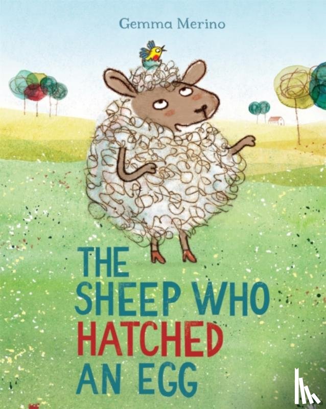 Merino, Gemma - The Sheep Who Hatched an Egg