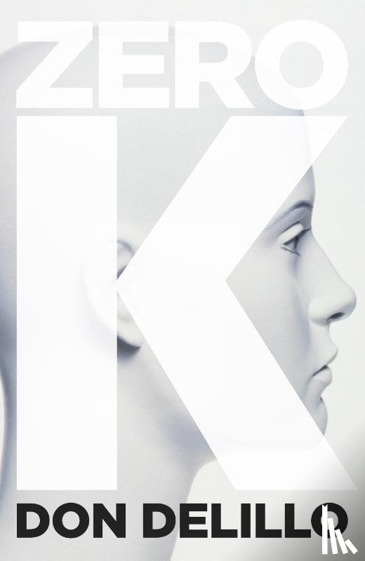 DeLillo, Don - Zero K