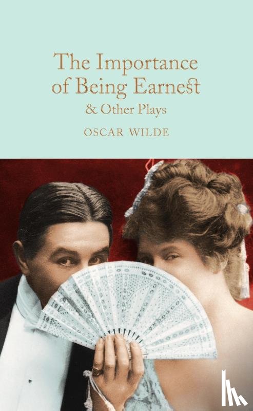 Wilde, Oscar - The Importance of Being Earnest & Other Plays