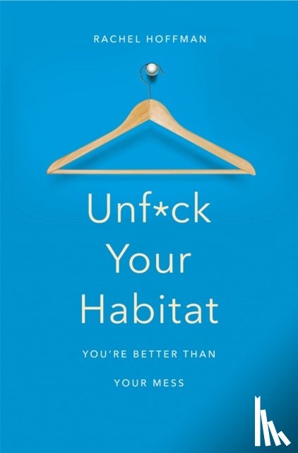 Hoffman, Rachel - Unf*ck Your Habitat