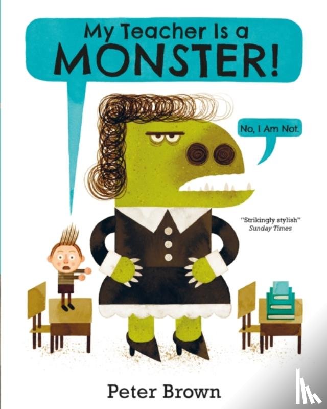 Brown, Peter - My Teacher is a Monster! (No, I am not)