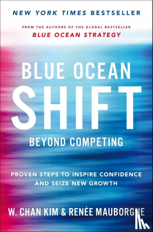 Mauborgne, Renee, Kim, W. Chan - Blue Ocean Shift