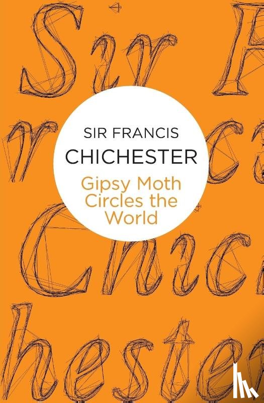 Chichester, Francis - Gipsy Moth Circles The World
