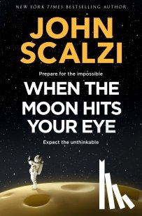 Scalzi, John - When the Moon Hits Your Eye