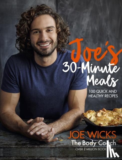 Wicks, Joe - Joe's 30 Minute Meals