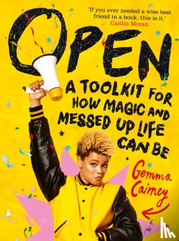 Cairney, Gemma - Open: A Toolkit for How Magic and Messed Up Life Can Be