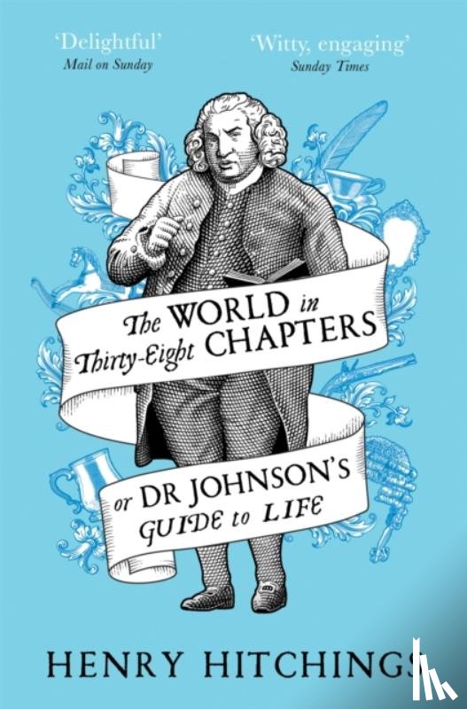 Hitchings, Henry - The World in Thirty-Eight Chapters or Dr Johnson’s Guide to Life
