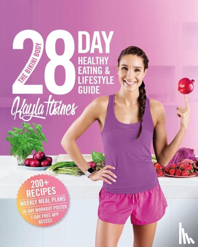 Itsines, Kayla - The Bikini Body 28-Day Healthy Eating & Lifestyle Guide