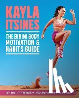 Itsines, Kayla - The Bikini Body Motivation and Habits Guide