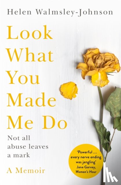 Walmsley-Johnson, Helen - Look What You Made Me Do