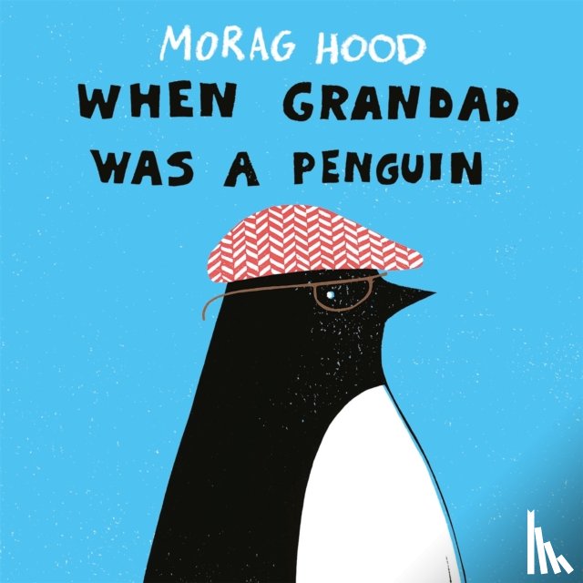 Hood, Morag - When Grandad Was a Penguin