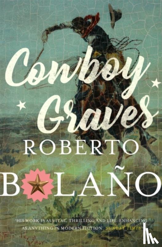 Bolano, Roberto - Cowboy Graves