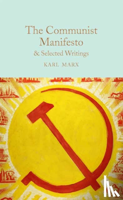 Marx, Karl - The Communist Manifesto & Selected Writings