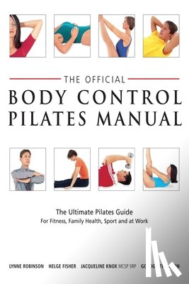 Robinson, Lynne, Thomson, Gordon, Fisher, Helge, Knox, Jacqueline - Official Body Control Pilates Manual