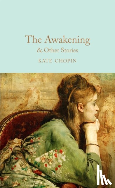 Chopin, Kate - The Awakening & Other Stories