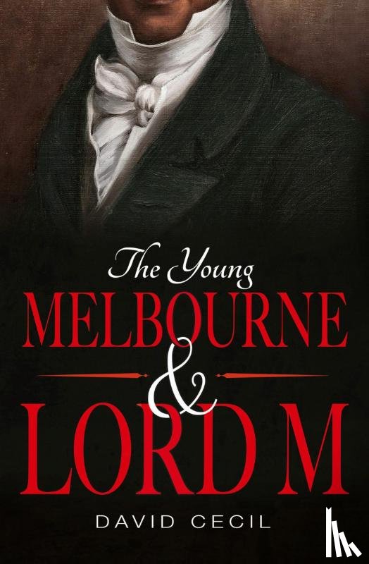 Cecil, David - The Young Melbourne & Lord M