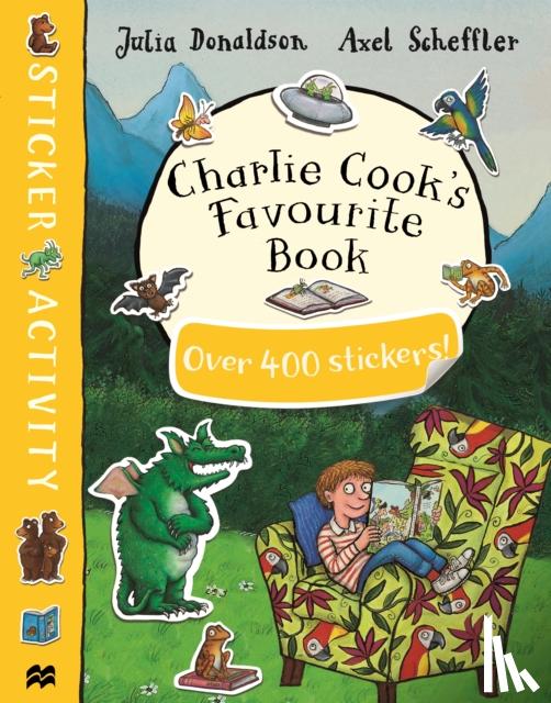 Donaldson, Julia - Charlie Cook's Favourite Book Sticker Book
