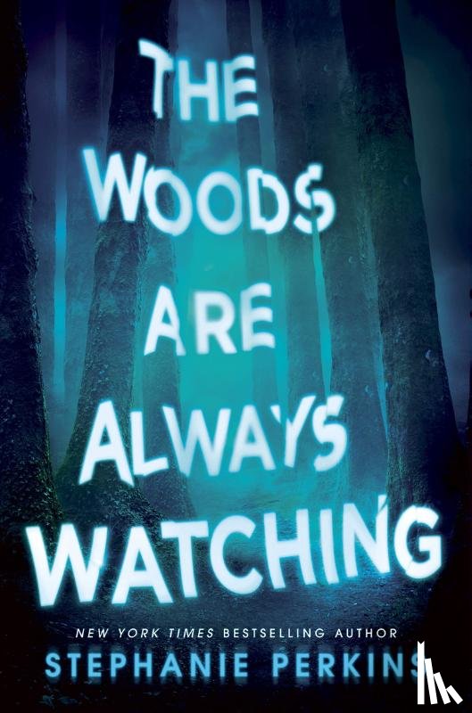 Stephanie Perkins - The Woods are Always Watching