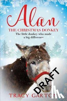 Garton, Tracy - Alan The Christmas Donkey