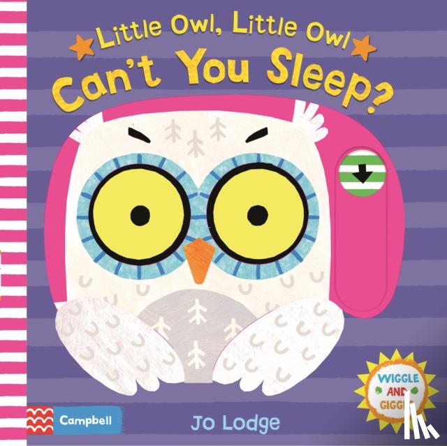 Lodge, Jo - Little Owl, Little Owl Can't You Sleep?