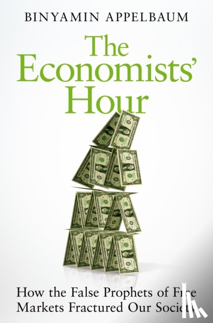 Appelbaum, Binyamin - The Economists' Hour