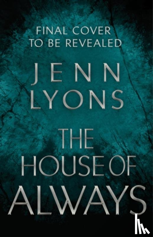 Lyons, Jenn - The House of Always