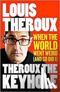 Theroux, Louis - Theroux the Keyhole