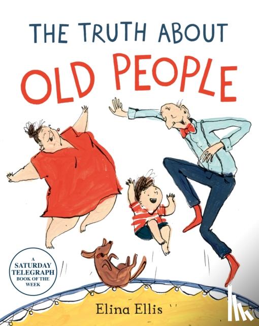 Ellis, Elina - The Truth About Old People
