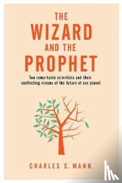 Mann, Charles C. - The Wizard and the Prophet