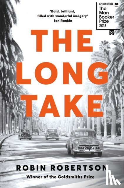 Robertson, Robin - The Long Take: Shortlisted for the Man Booker Prize
