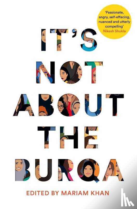 Khan, Mariam - It's Not About the Burqa