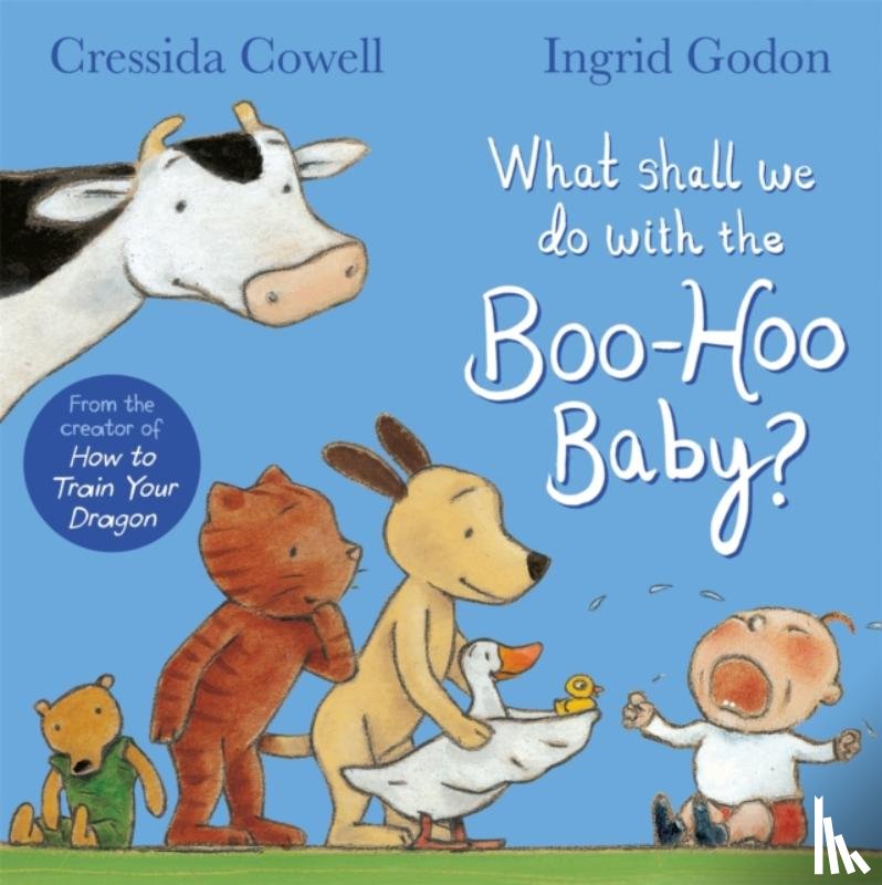 Cowell, Cressida - What Shall We Do With The Boo-Hoo Baby?