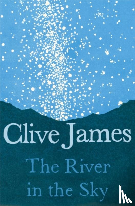 James, Clive - The River in the Sky