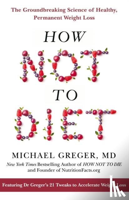 Greger, Michael - How Not to Diet