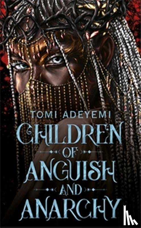 Adeyemi, Tomi - Children of Anguish and Anarchy