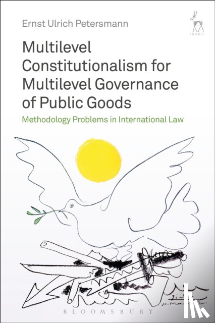 Petersmann, Professor Dr Ernst Ulrich - Multilevel Constitutionalism for Multilevel Governance of Public Goods