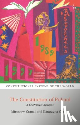 Granat, Judge Professor Miroslaw, Granat, Dr Katarzyna (Durham University) - The Constitution of Poland