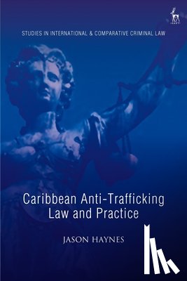 Haynes, Dr Jason - Caribbean Anti-Trafficking Law and Practice