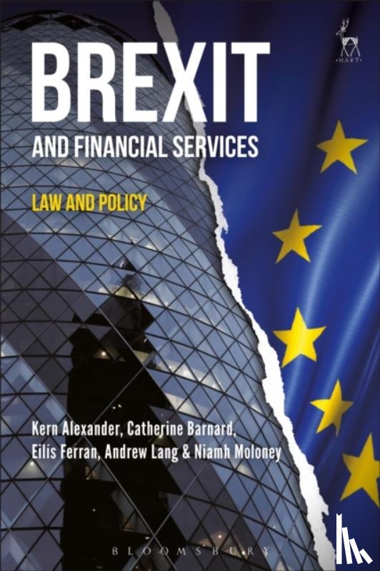 Alexander, Professor Kern (Chair for Banking and Financial Market Law, Barnard, Catherine (University of Cambridge, Ferran, Eilis (University of Cambridge), Lang, Andrew (University of Edinburgh) - Brexit and Financial Services