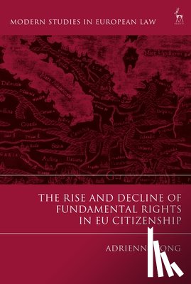 Yong, Adrienne - The Rise and Decline of Fundamental Rights in EU Citizenship